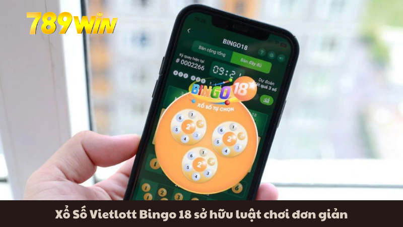 Xổ Số Vietlott Bingo 18 sở hữu luật chơi đơn giản